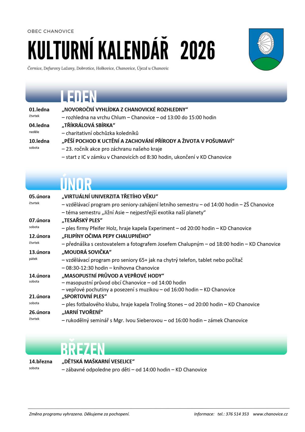 Dobrý den, v této zprávě se dozvíte:  - Pozvánky na akce v nadcházejících dnech - Informace z Charity Horažďovice v obrazové příloze - Kdy bude opět otevřen obecní úřad V nadcházejících dnech můžete v Chanovicích navštívit:  26. prosince - CHANOVICKÝ BETLÉM 31. prosince - MYSLIVECKÝ SILVESTR 01. ledna - NOVOROČNÍ VYHLÍDKA z ROZHLEDNY A rád bych připomněl, že 04. ledna se opět v našich vesnicích koná TŘÍKRÁLOVÁ SBÍRKA.  Níže naleznete přiložen kulturní kalendář na první čtvrtletí roku 2026  Přínos Charity Horažďovice pro naše občany byl i v roce 2025 obrovský. Velice děkujeme za příkladnou, milou a fungující spolupráci a doufáme, že budeme pokračovat i v dalším, novém, roce 2026. Obecní úřad bude opět přístupný od 5. ledna 2026. Vánoční svátky a Nový rok nám letos vyšly tak, že se potkáme za 14 dní. Přeji tedy všem příjemné prožití vánočních svátků, pohodu a klid. A samozřejmě jen to nejlepší do roku 2026. Především pevné zdraví a za sebe také přátelskou a sousedskou sounáležitost a sílu a odvahu pomáhat všude tam, kde je to třeba.  naposledy v roce 2025, Vaše Obec Chanovice. Ondřej Klásek