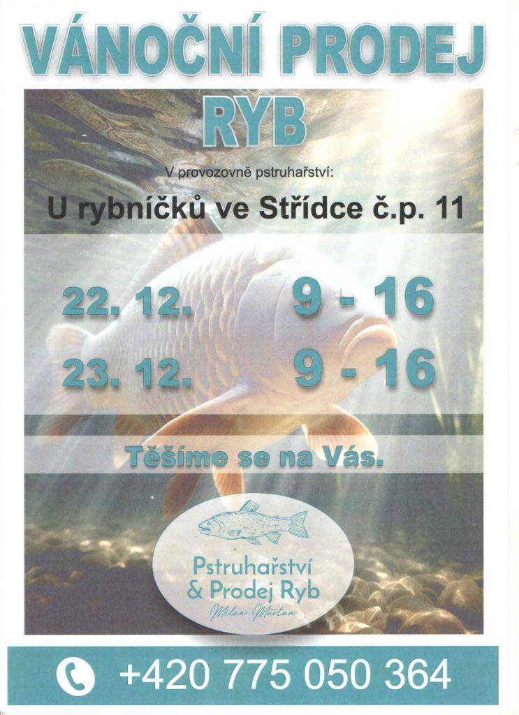 Vánoční prodej ryb - Pstruhařství pana Milana Martana ve Střídce č.p.11 - dnes 22. a zítra 23.12. od 9-16 hodin. Tel.775 050 364.