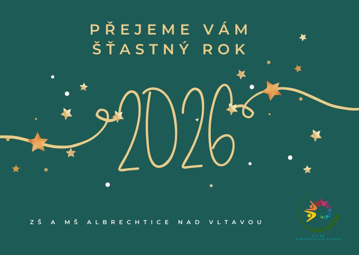 ZŠ a MŠ Albrechtice nad Vltavou přeje všem šťastný nový rok 2026. Doufáme, že nás čeká plno krásných chvil a společných aktivit.