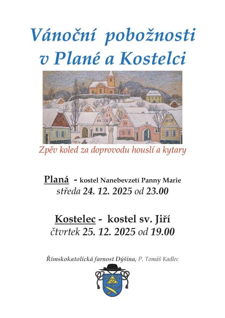 Zpěv koled za doprovodu houslí a kytary.  Planá - 24.12.2025 od 23:00 (Kostel na Nanebevzetí Pany Marie)  Kostelec - 25.12. 2025 od 19:00 (kostel sv. Jiří)