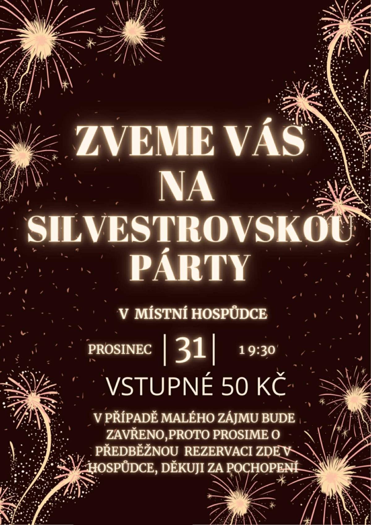 Dobrý den, zveme vás na silvestrovskou party, která proběhne 31.12. od 19:30 v hospodě u lípy. vstupné 50,- Kč v případě malého zájmu bude hospoda zavřena, proto prosíme o předběžnou rezervaci v hospodě. Těšíme se na vás