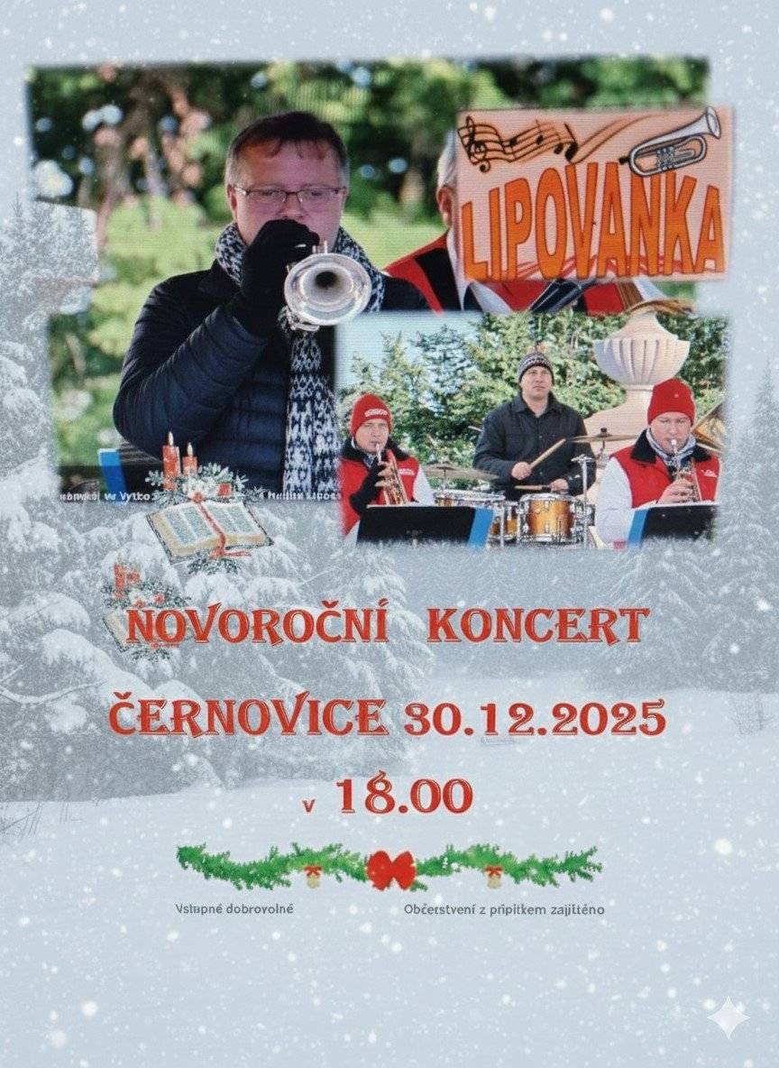 Novoroční koncert s LIPOVANKOU v 18 hodin. KD Černovice. Vstupné dobrovolné. Přípitek a občerstvení zajištěno.