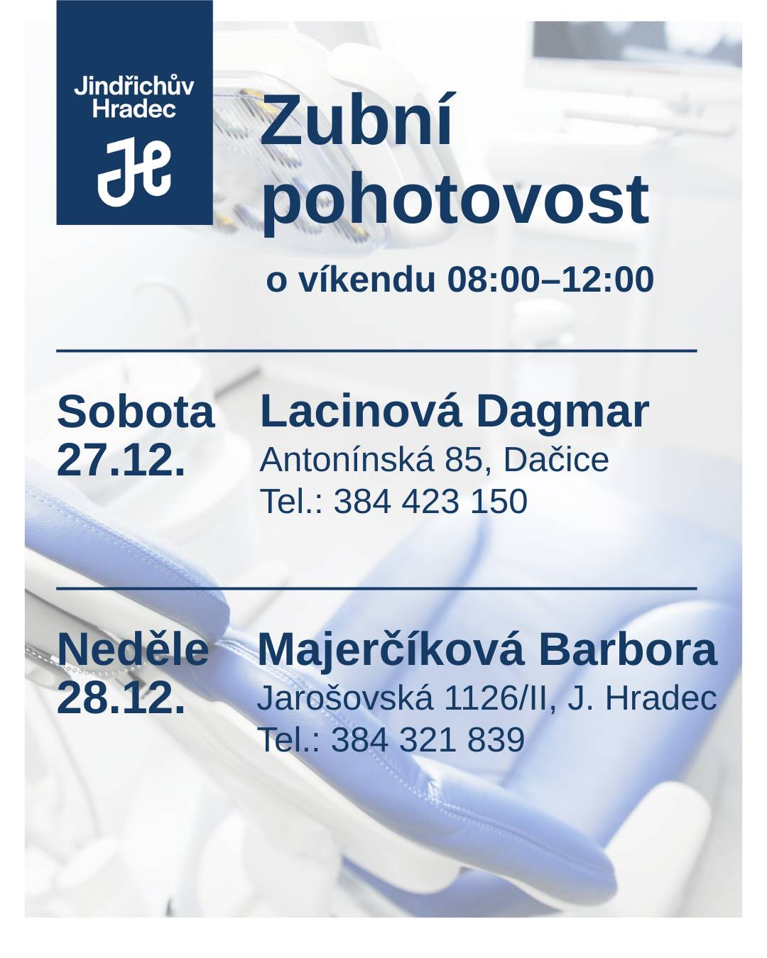🦷 Lékaři slouží o víkendu od 8:00 do 12:00 hodin. 🦷 👩⚕️  27.12.2025 | sobota | Lacinová Dagmar | Antonínská 85, Dačice 📞  384 423 150  👩⚕️ 28.12.2025 | neděle | Majerčíková Barbora | Jarošovská 1126/II, Jindřichův Hradec 📞 384 321 839