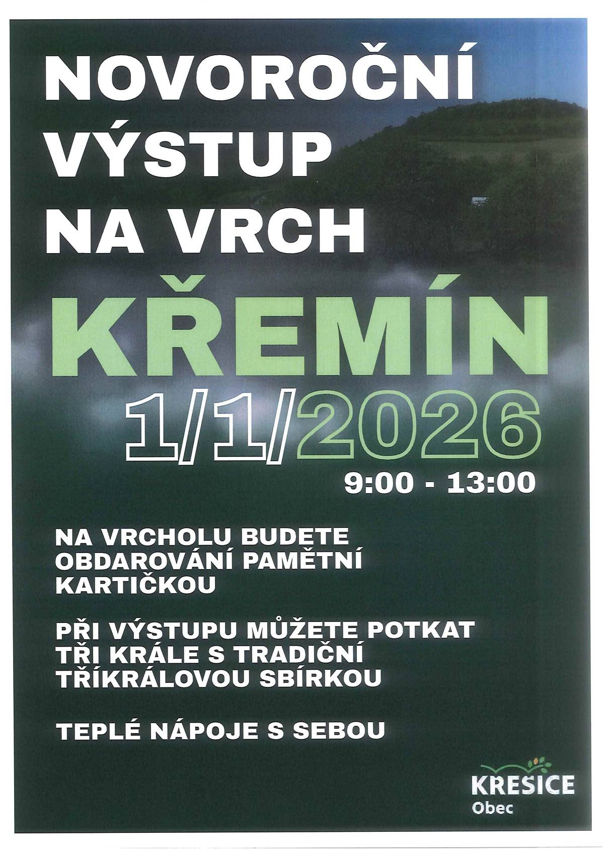 Obec Křešice pořádá dne 1.1.2026 novoroční výstup na vrch Křemín. Každý účastník, který v čase mezi 9:00 - 13:00 hod. vystoupá na vrcholek obdrží památeční kartičku o výstupu. Občerstvení se na místě nepřipravuje.