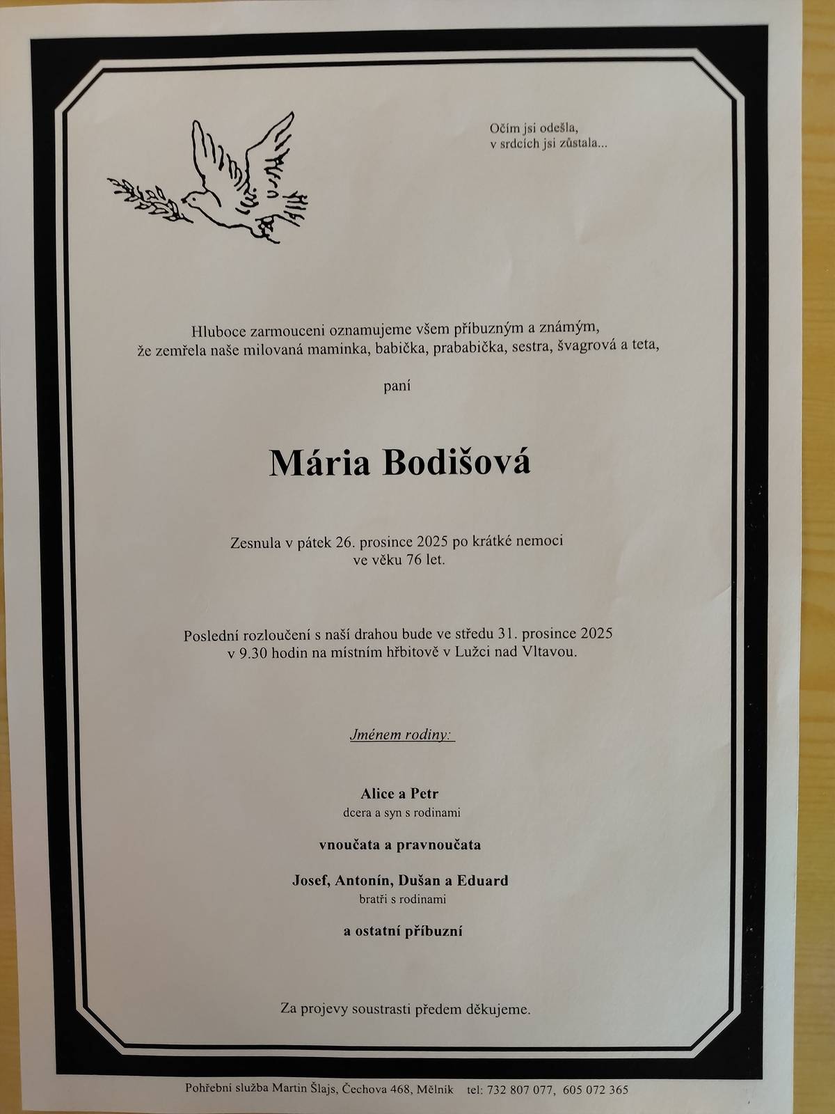 Oznamujeme smutnou zprávu, že zemřela paní Mária Bodišová z Vraňan ve věku 76 let.