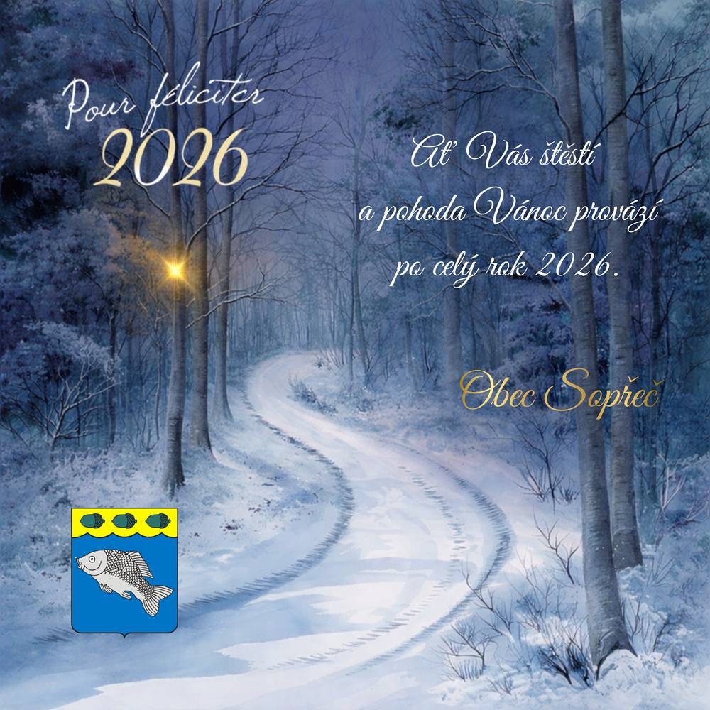 Krásné prožití svátků vánočních, bohatého Ježíška a dny plné lásky a klidu a do nejen Nového roku 2026 hodně zdraví, sil a úsměvů na tváři, Vám i Vašim blízkým přeje Obecní úřad Sopřeč.