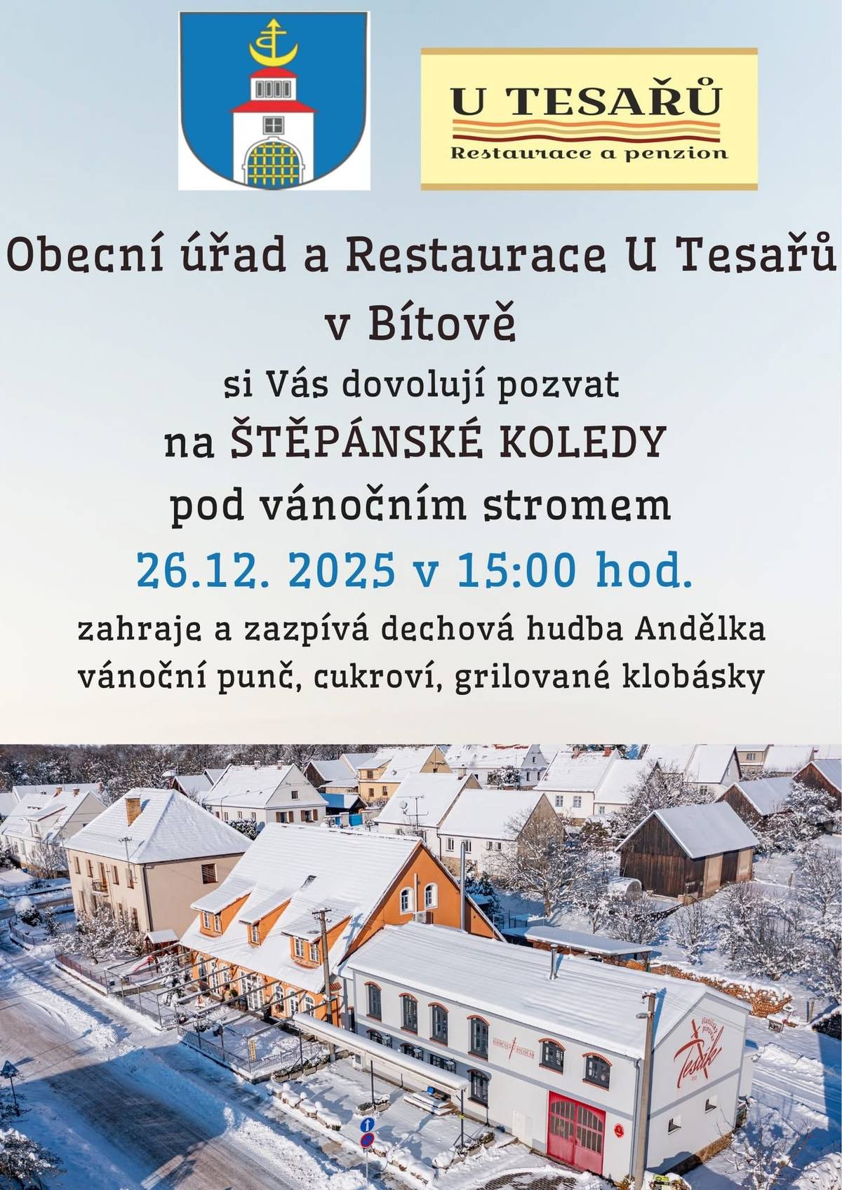 Srdečně zveme občany na „Štěpánské koledy“, které se uskuteční dnes 26. prosince 2025 od 15:00 hod. před restaurací U Tesařů. Více informací na přiloženém plakátu.