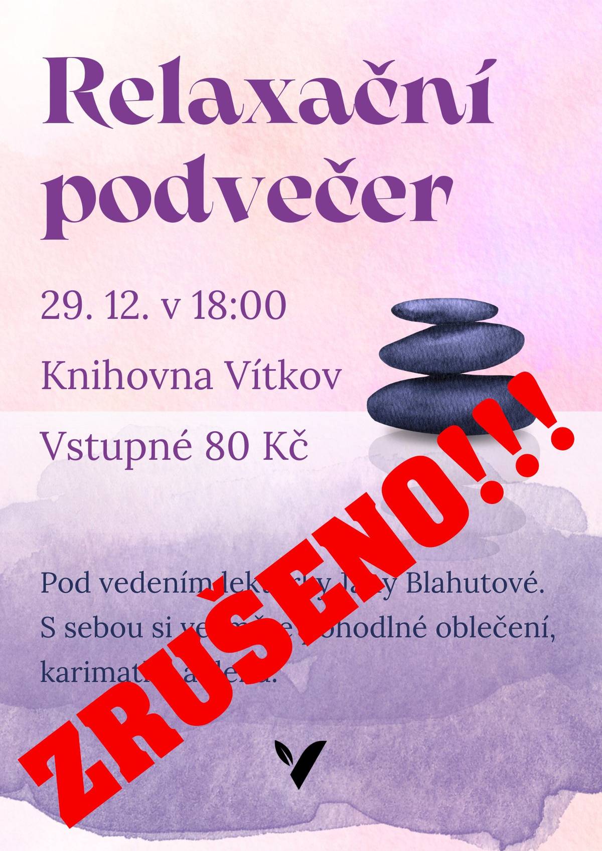 Relaxační podvečer, který se měl konat v pondělí 29. prosince od 18:00 hodin, musíme ze zdravotních důvodů ZRUŠIT!!!   O náhradním termínu vás budeme informovat.   Děkujeme za pochopení.