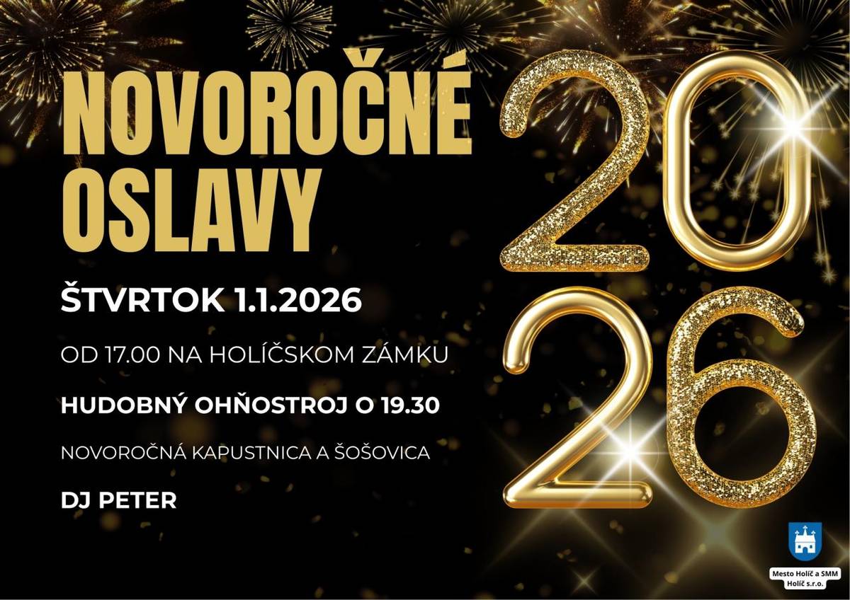 Mesto Holíč pozýva na Novoročné oslavy 2026 vo štvrtok 1. januára 2026 o 17.00 hod.  Hudobný ohňostroj o 19.30 hod.  Novoročná kapustnica a šošovica.  DJ Peter