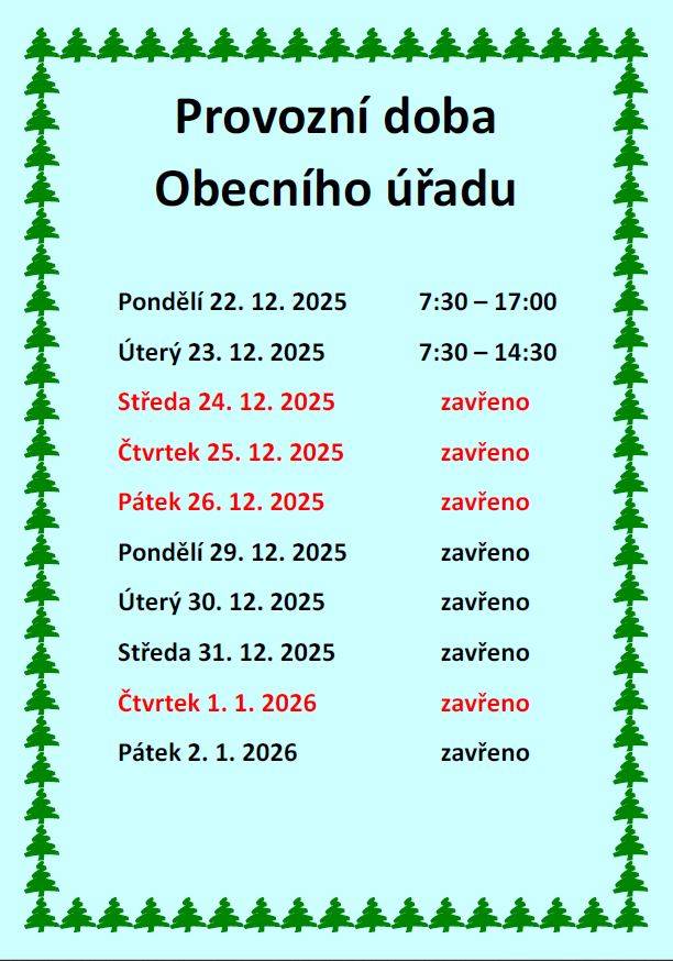 V období od 24.12.2025 do 2.1.2026 je Obecní úřad uzavřen. Budeme se na Vás těšit v novém roce opět od pondělí 5.1.2026