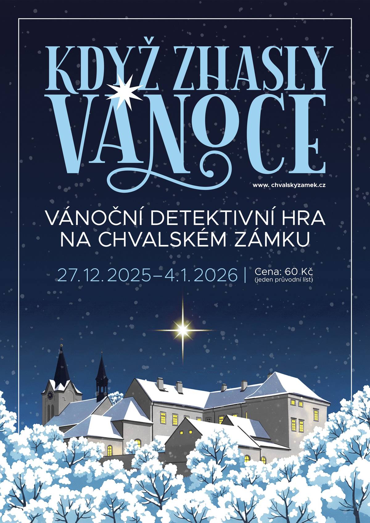 Chvalský zámek  27.12.2025 – 4.1.2026 Na zámku se každoročně koná tradiční slavnost rozsvícení Vánoční hvězdy – historického artefaktu, který kdysi symbolicky spojoval všechna světla v obci. Letos se však stalo něco nečekaného: hvězda zmizela. Detektivní hra není v ceně vstupného na zámek - příplatek 60,- Kč.
