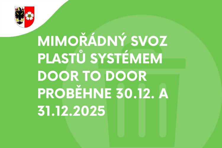 Dle svozového harmonogramu na rok 2025 proběhne mimořádný svoz plastů systémem door to door v úterý 30. 12. a ve středu 31. 12. 2025.  Prosíme obyvatele, aby nádoby na plast přistavili včas.