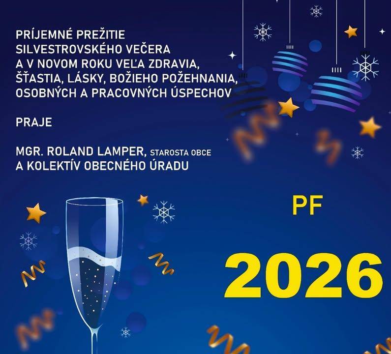 PF 2026 PRÍJEMNÉ PREŽITIE SILVESTROVSKÉHO VEČERA A V NOVOM ROKU VEĽA ZDRAVIA, ŠŤASTIA, LÁSKY, BOŽIEHO POŽEHNANIA, OSOBNÝCH A PRACOVNÝCH ÚSPECHOV PRAJE Roland Lamper, starosta obce a kolektív obecného úraduhr ukázať príspevok na a href="https://www.facebook.com/576136354517748/posts/1449576480507060"b style="color: blue;"Facebook Obec Slovenská Ľupča/b/a img src="https://data.slovenskalupca.sk/_pocitadlo_titulka.php?id=a919affe7aaf9c58ddbba113c0cd2dd8"