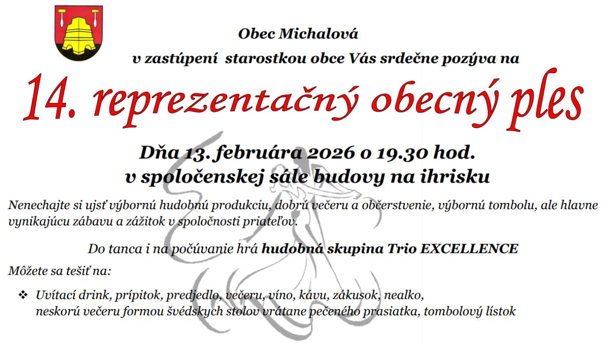 Pripravujeme pre Vás 14. reprezentačný obecný ples v Michalovej, ktorý sa bude konať 13. februára 2026 v sále budovy na ihrisku.