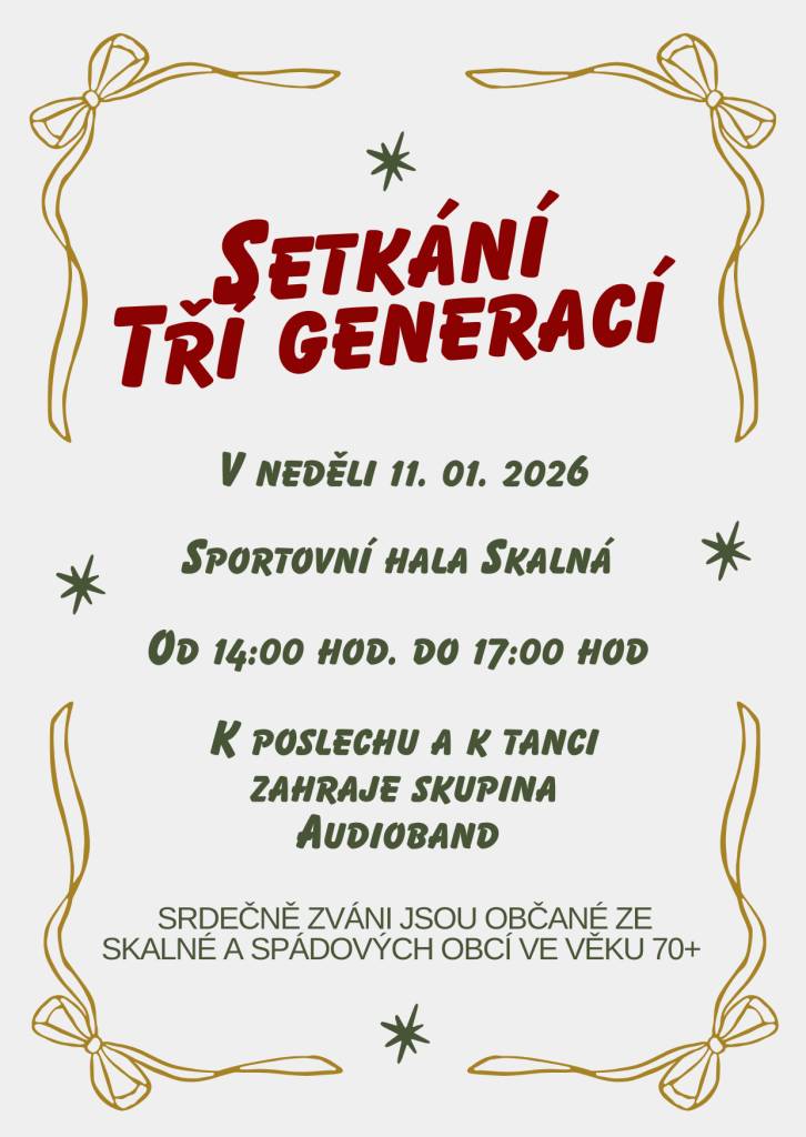 Město Skalná srdečně zve seniory ze Skalné a spádových obcí na společenské odpoledne Setkání tří generací, které se uskuteční v lednu 2026 ve sportovní hale.