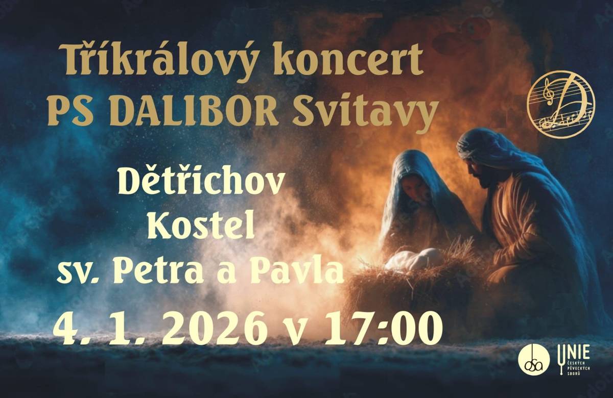 Zveme Vás na Tříkrálový koncert PS Dalibor Svitavy který se uskuteční v kostele sv. Petra a Pavla v Dětřichově dne 4.1.2026 v 17:00