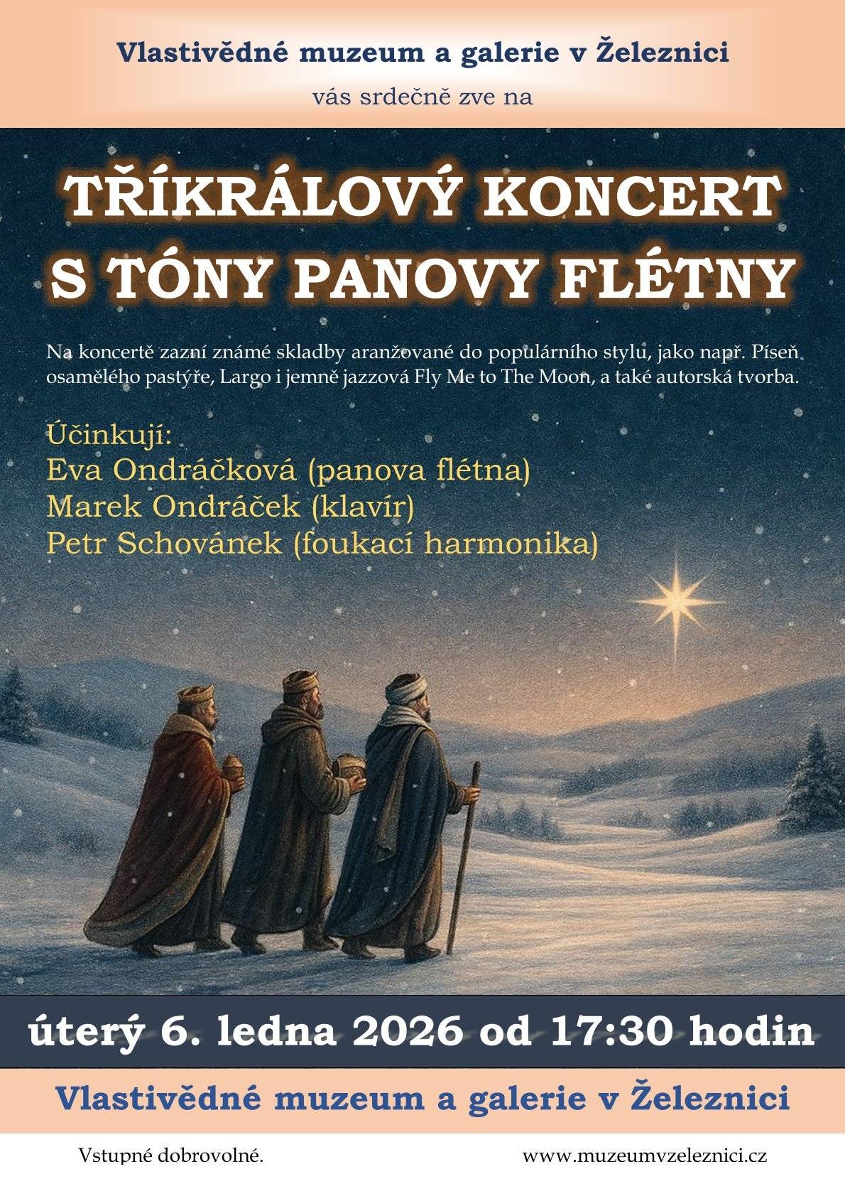 Srdečně vás zveme v úterý 6. ledna 2026 od 17:30 hodin do Vlastivědného muzea a galerie v Železnici na „Tříkrálový koncert s tóny panovy flétny“. Účinkují: Eva Ondráčková (panova flétna), Marek Ondráček (klavír), Petr Schovánek (foukací harmonika). Vstupné dobrovolné.