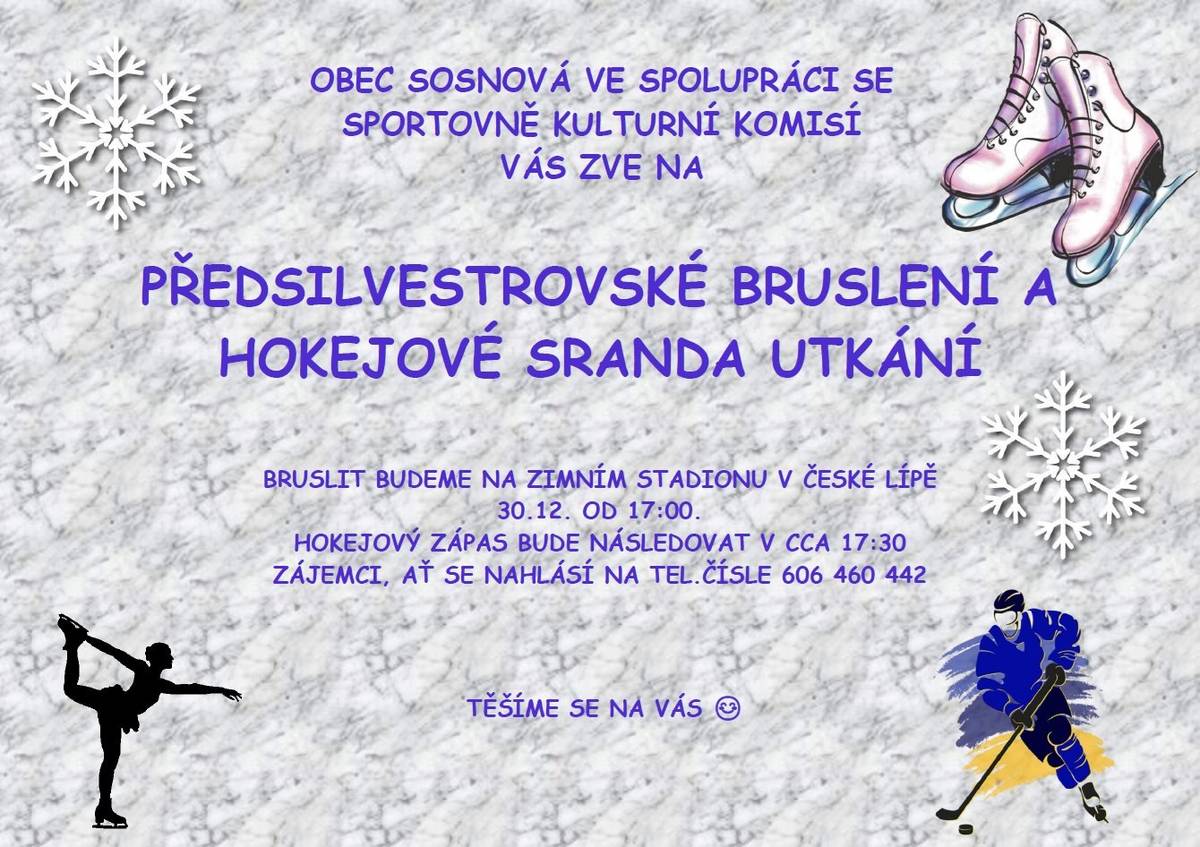 Nezapomeňte přijít na zítřejší předsilvestrovské bruslení, které se koná od 17 hodin na zimním stadionu v České Lípě. Po bruslední, cca v 17.30 následuje hokejový zápas.