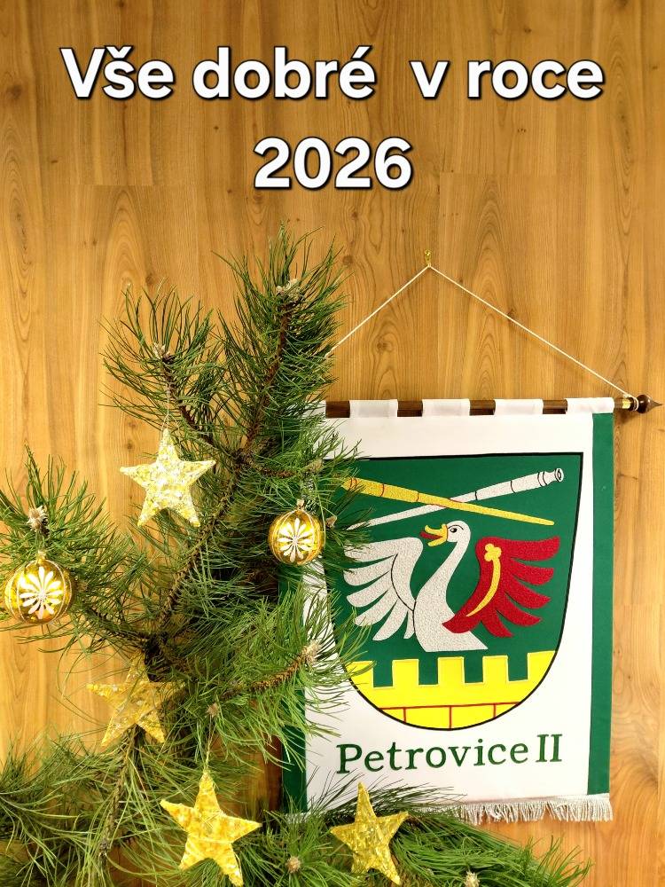 Rok 2026 se splněním Vašich přání a hodně zdraví přeje za obec Petrovice II  Ing.Marcela Dejlová  starostka