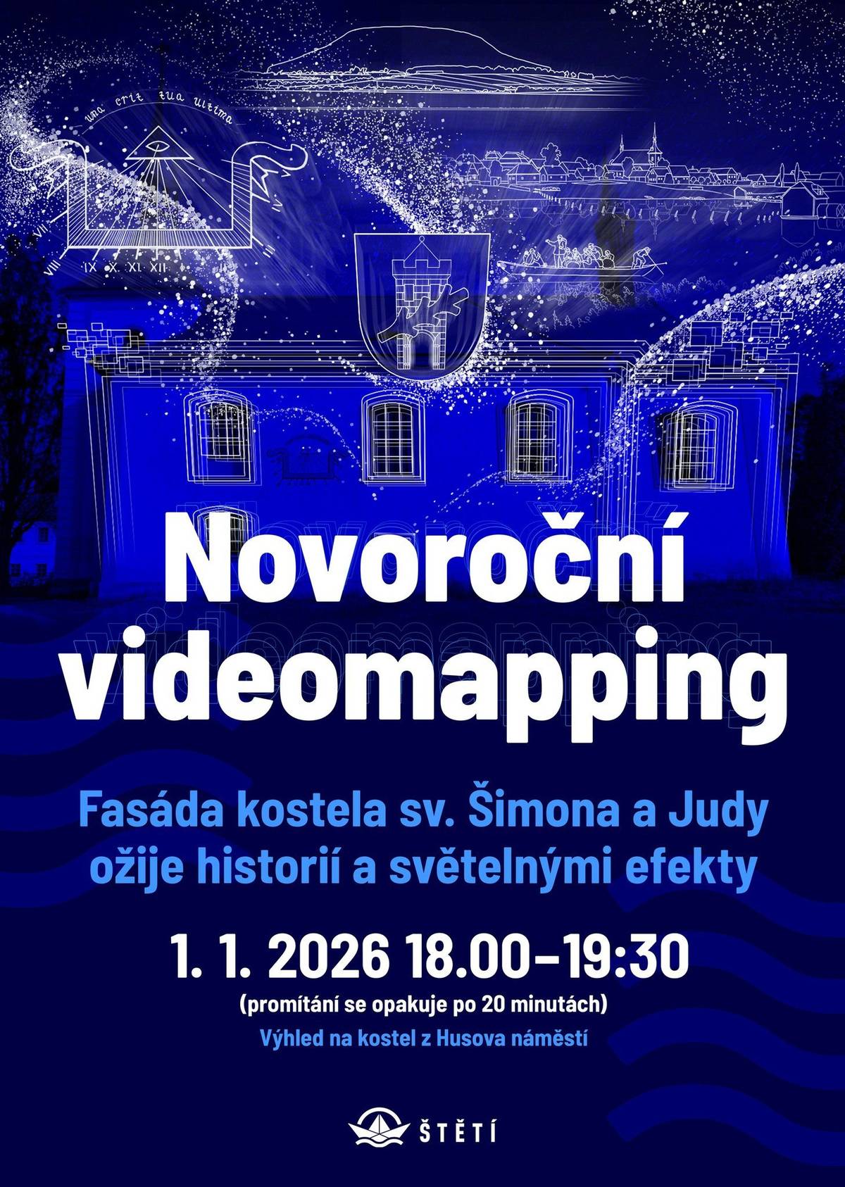 Město Štětí zve na :   NOVOROČNÍ VIDEOMAPPING VE ŠTĚTÍ  1. ledna 2026 ožije fasáda kostela sv. Šimona a Judy jedinečnou projekcí plnou světla a historie.    První promítání v 18 hodin, poté každých dvacet minut.  Výhled na kostel z Husova náměstí    Přijďte si zpříjemnit první den nového roku výjimečným vizuálním zážitkem.