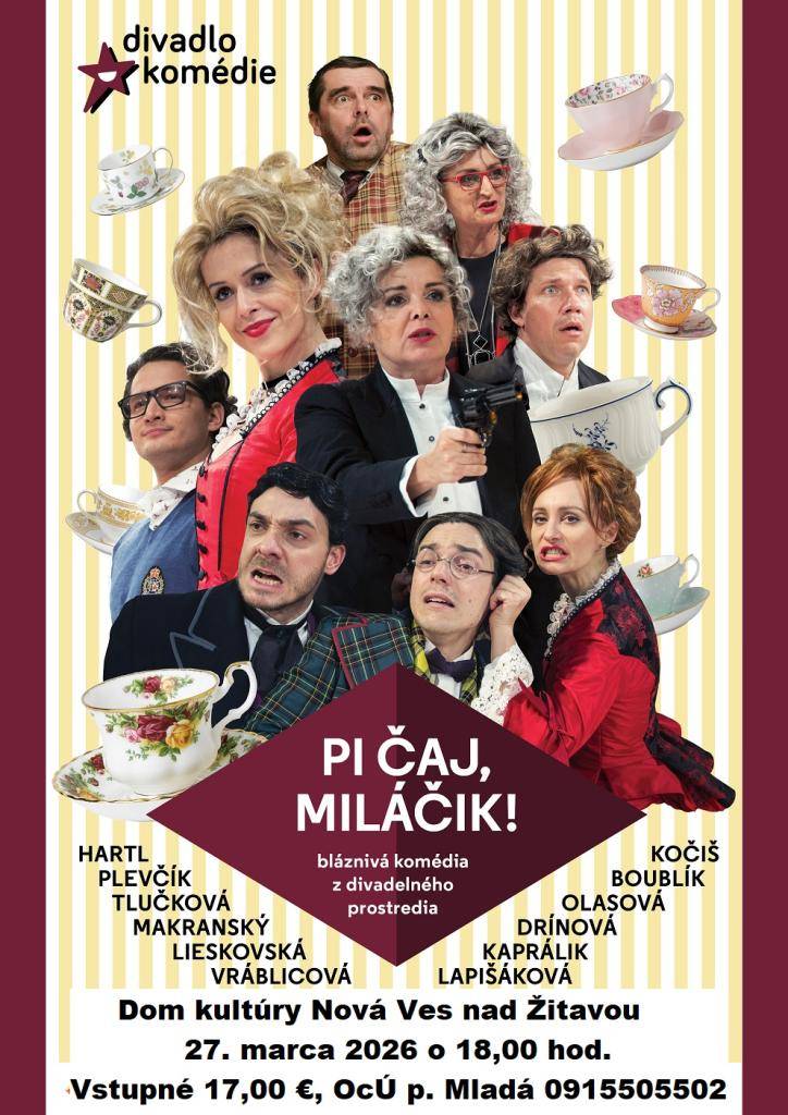 Aj v roku 2026 sme si pre vás pripravili divadelné predstavenie, tentokrát "Pi čaj, miláčik !".  Vstupenky si už môžete zakúpiť na obecnom úrade.