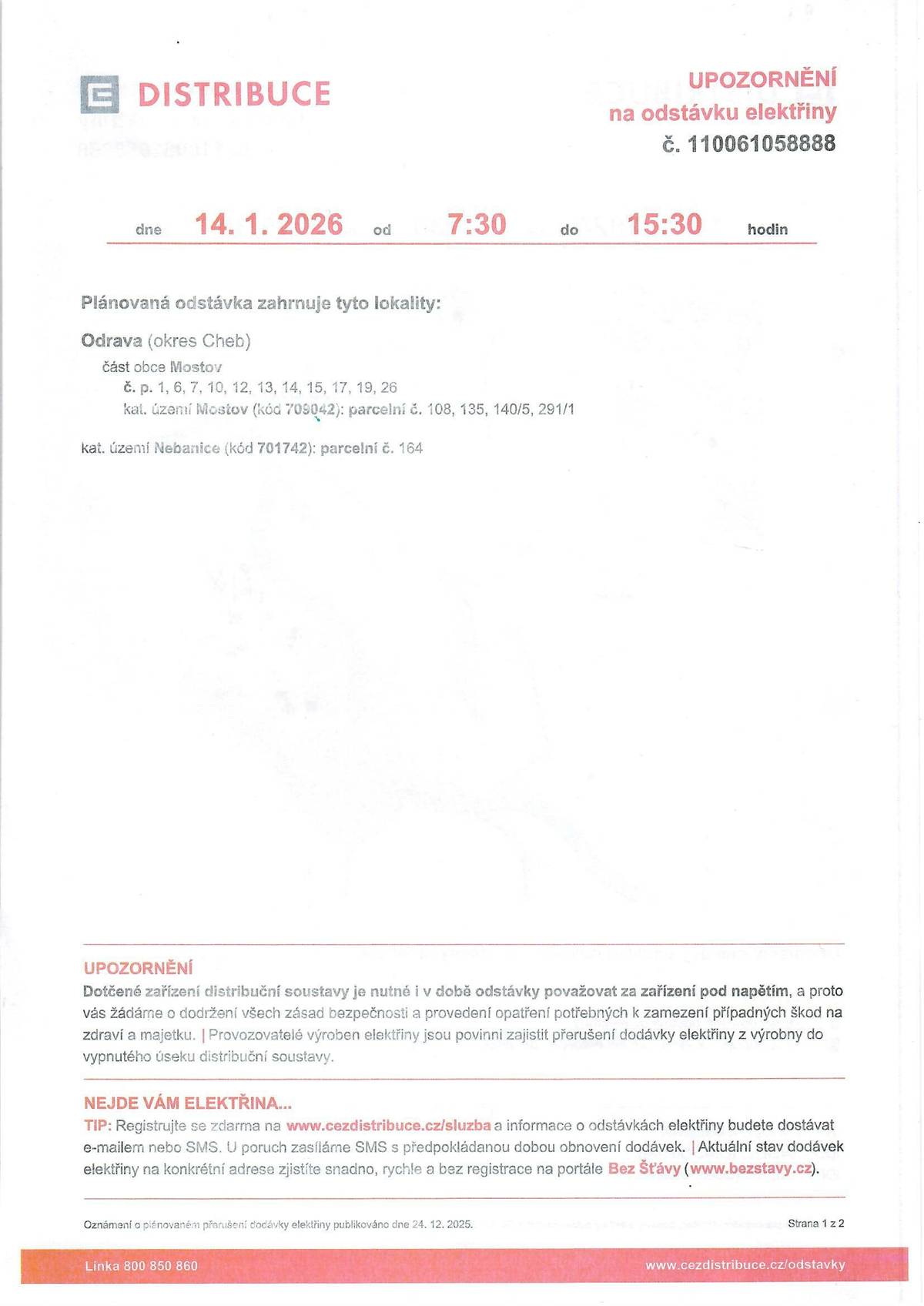 ČEZ Distribuce oznamuje přerušení el. energie v k.ú. Mostov dne 14.1.2026. Více v příloze této zprávy. S pozdravem OÚ Odrava