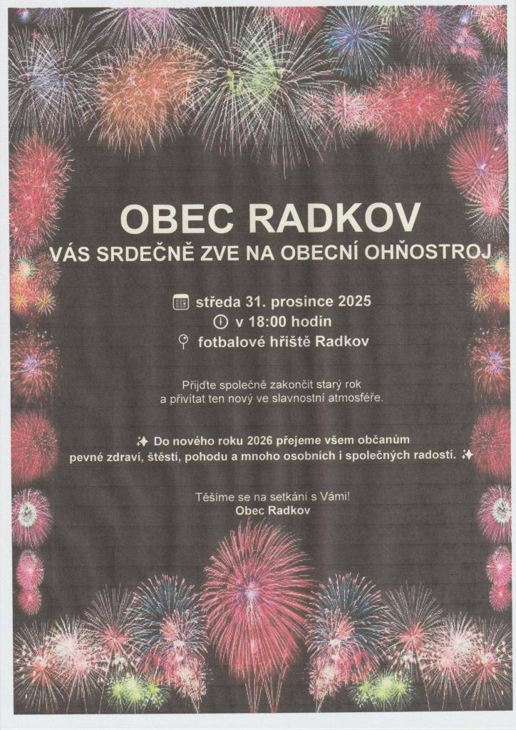 Obec Radkov Vás srdečně zve na obecní ohňostroj 31.12.2025 v 18,00 hodin na fotbalové hřiště.