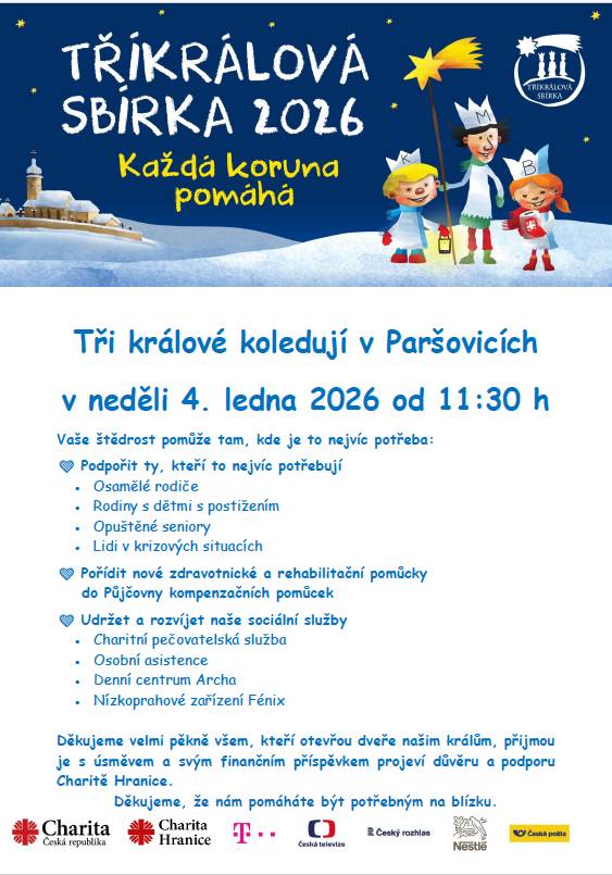 Tříkrálová sbírka se uskuteční v neděli 4. ledna 2026 od 11:30 hodin v Paršovicích. Vaše štědrost pomůže osamělým rodičům, rodinám s dětmi s postižením, opuštěným seniorům a lidem v krizových situacích. Přispějete také na nové zdravotnické a rehabilitační pomůcky do Půjčovny kompenzačních pomůcek.