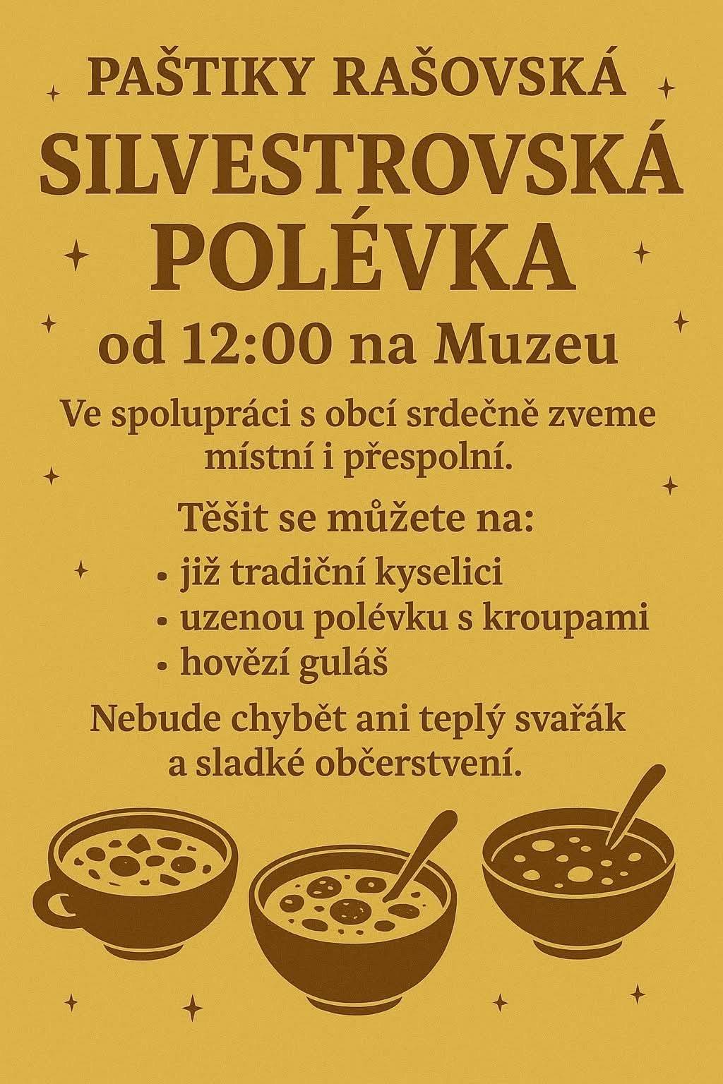 Žádáme občany, aby dnes a v následujících dnech parkovali svá vozidla tak, aby nebránila zimní údržbě místních komunikací a úklidu sněhu. Podle předpovědi počasí je hlášeno silné sněžení a průjezdnost ulic je nutné udržet. Děkujeme za pochopení a spolupráci.   Paštiky Rašovská ve spolupráci s obcí vás zvou na zakončení tohoto roku na Silvestrovskou polévku. Akce se uskuteční na Muzeu 31. prosince od 12 hodin a výtěžek z baru bude věnován na Tříkrálovou sbírku.   Vážení a milí spoluobčané, jako každoročně na začátku ledna proběhne tuto neděli 4. ledna 2026 Tříkrálová sbírka.  Akci pořádá Charita Česká republika. Tříkrálová sbírka bude zahájena v kapli v 14 hod slavnostním požehnáním a rozesláním koledníků a bude probíhat přibližně do 19 hod. Věříme, že i při letošní Tříkrálové sbírce otevřete koledníkům svoje srdce i dveře, a podpoříte tuto tradiční sbírku. Děkujeme, že pomáháte.