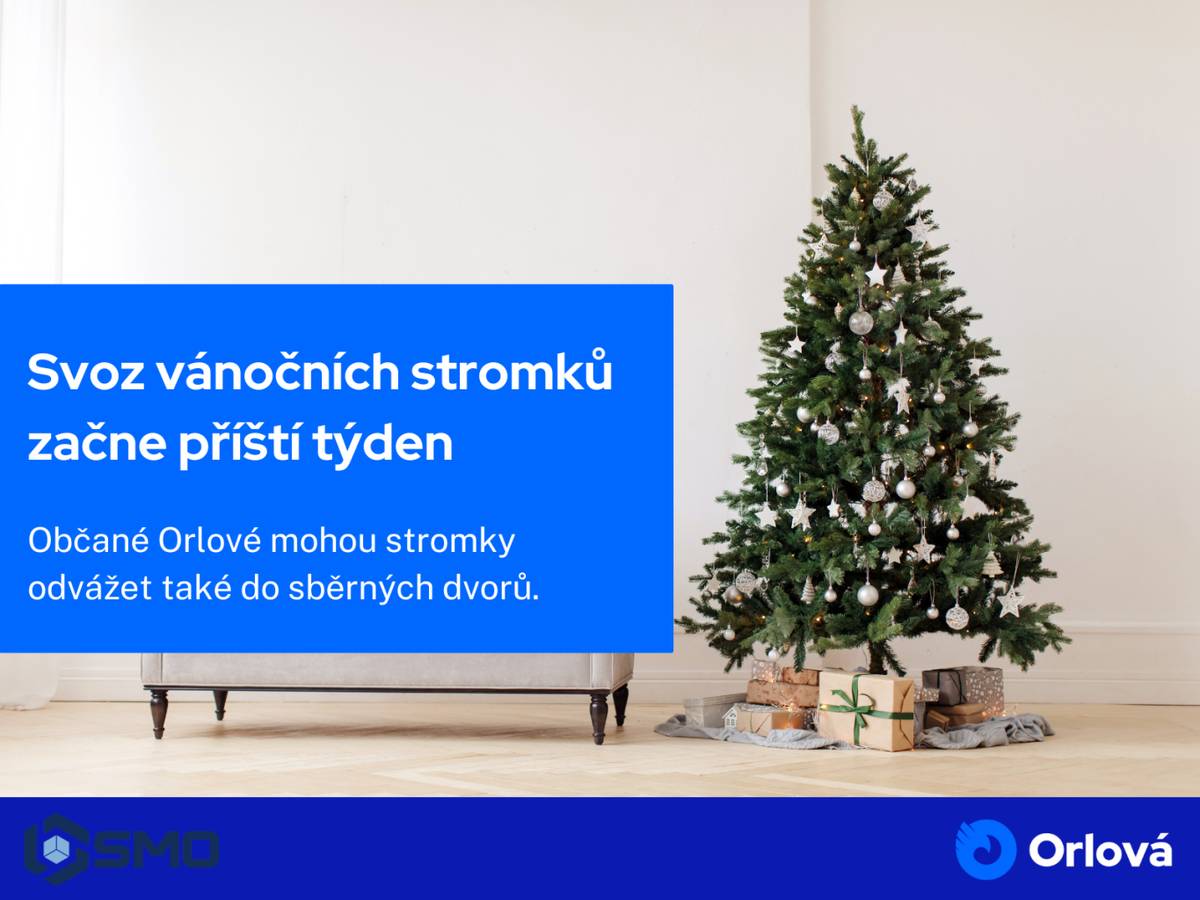 Svoz vánočních stromků z bytové zástavby a od rodinných domků provede společnost SMO ve dnech 5. až 7. ledna a 12. ledna 2026. Stromky bez vánočních ozdob a kovových háčků můžete odložit vedle kontejnerů na směsný komunální odpad. Občané Orlové mohou stromky odvážet také do sběrných dvorů v ulicích Nádražní a Okružní. Děkujem...