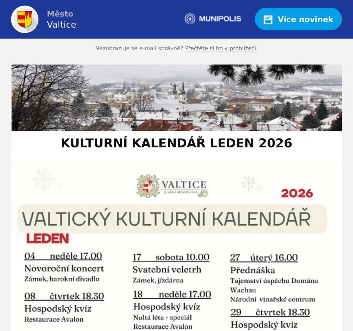 Nově vám budeme nyní rozesílat přehled akcí konaných ve Valticích pro nejbližší období i touto cestou. Pro přehled akcí v roce 2026 použijte https://www.valtice.eu/aktuality/kalendar-akci/ Přejeme do nového roku jen to nejlepší. Vaše TIC Valtice