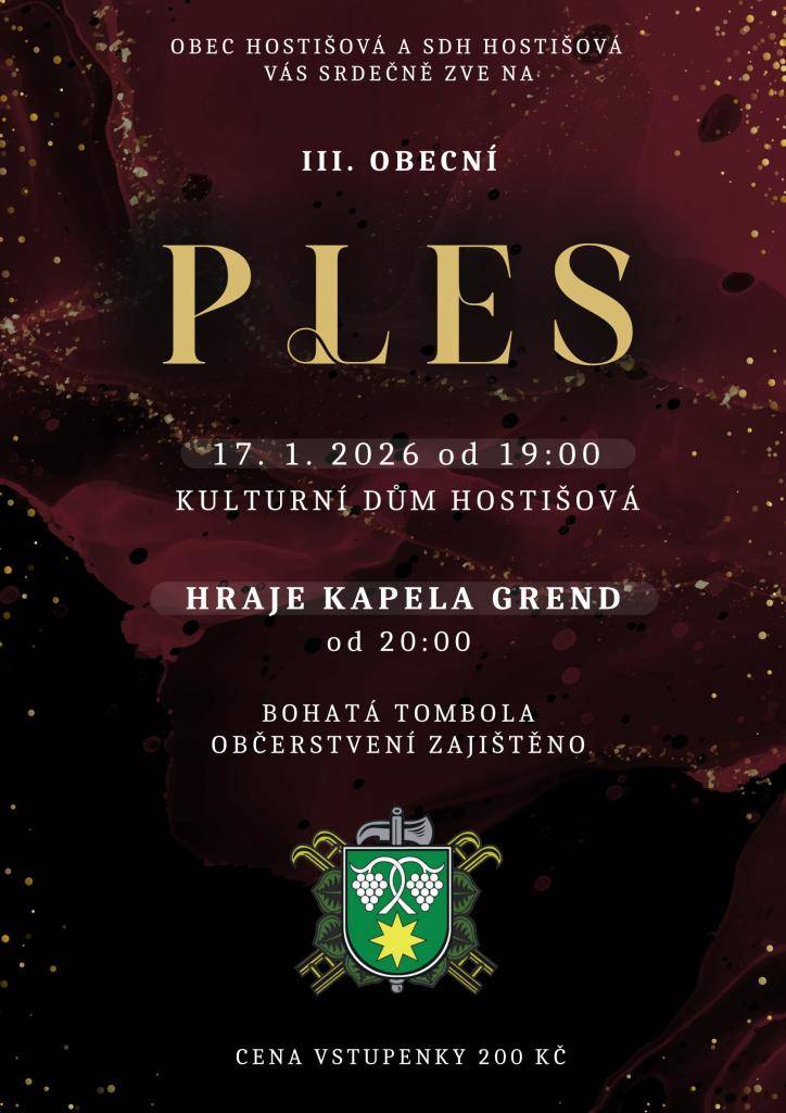 Obec Hostišová a SDH Hostišová vás srdečně zve na III. OBECNÍ PLES    Prodej lístků zajišťují:  605 955 947 Pavla Kutrová  773 136 762 Michaela Nováková