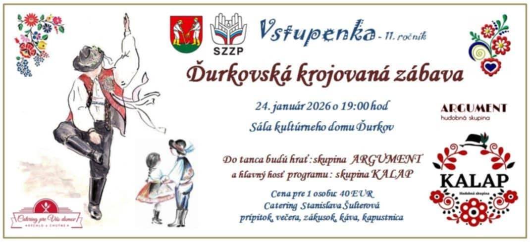 Na Ďurkovskej krojovanej zábave, ktorá sa uskutoční 24. januára 2026 o 19:00 v kultúrnom dome Ďurkov, bude hrať skupina ARGUMENT a program obohatí skupina KALAP. Cena vstupenky je 40 EUR a v cene je zahrnutý catering so špeciálnym jedlom a nápojmi.