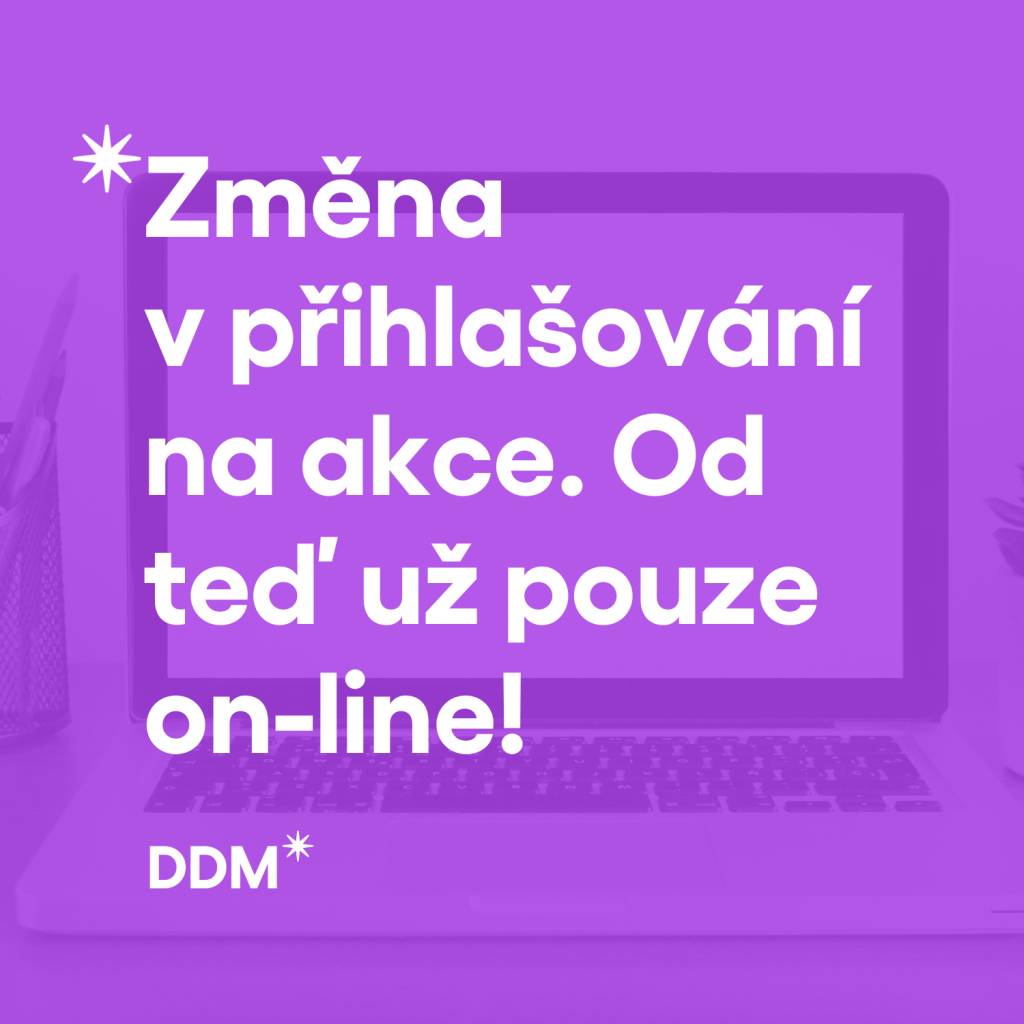 Od 1. ledna přecházíme kompletně na on-line přihlašování.  Veškeré nové přihlašování na akce a tábory bude probíhat výhradně přes klientský účet.