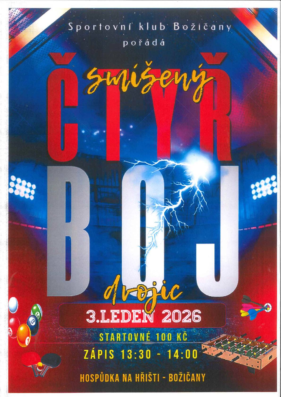 Sportovní klub Božičany pořádá v sobotu 3.ledna 2026 od 14.00 hod. "Smíšený čtyřboj dvojic". Startovné 100 Kč.