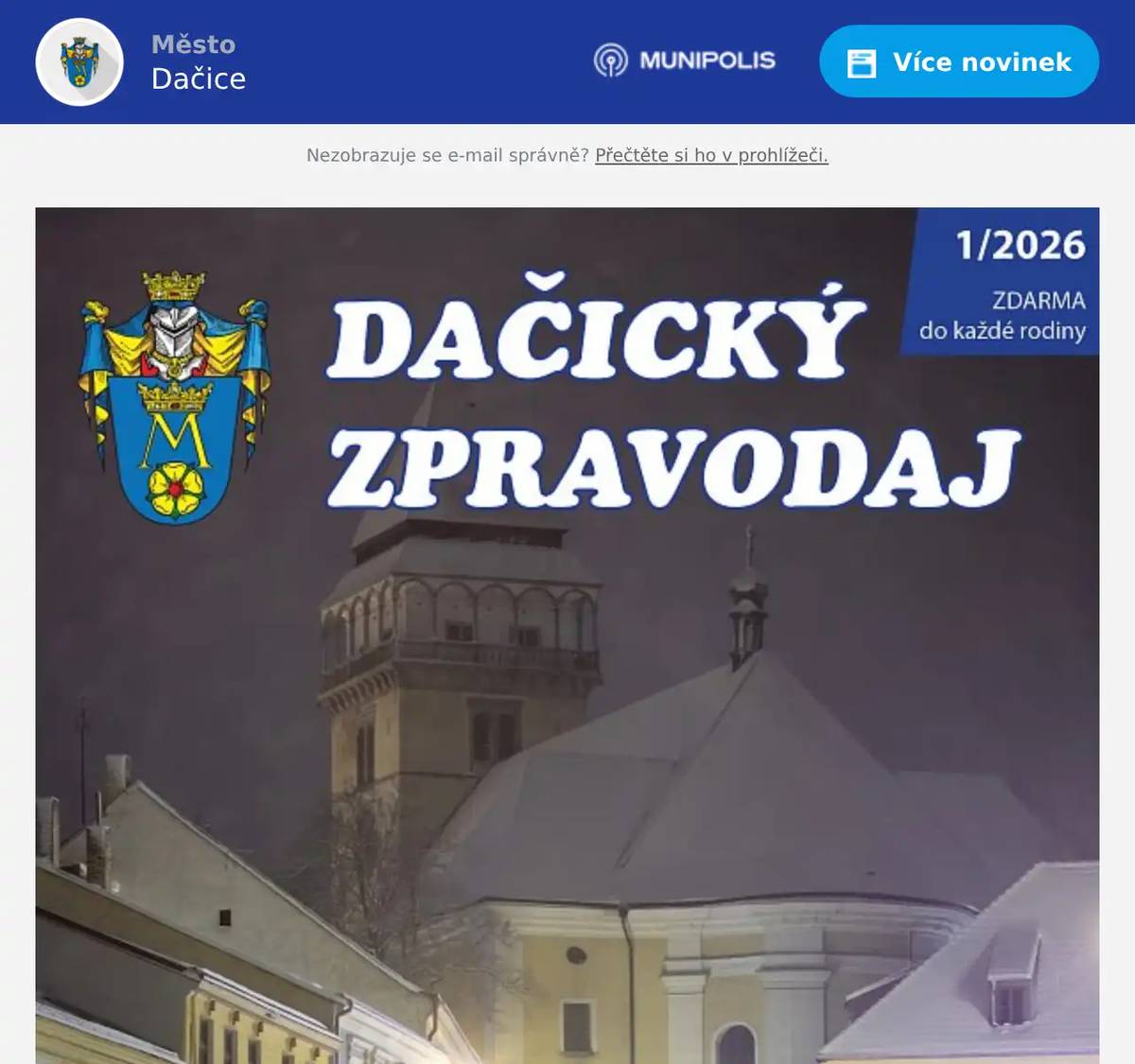 Dobrý den, zasíláme Vám nové číslo Dačického zpravodaje. Přejeme příjemné čtení kdykoliv a kdekoliv.   Vaše redakce 