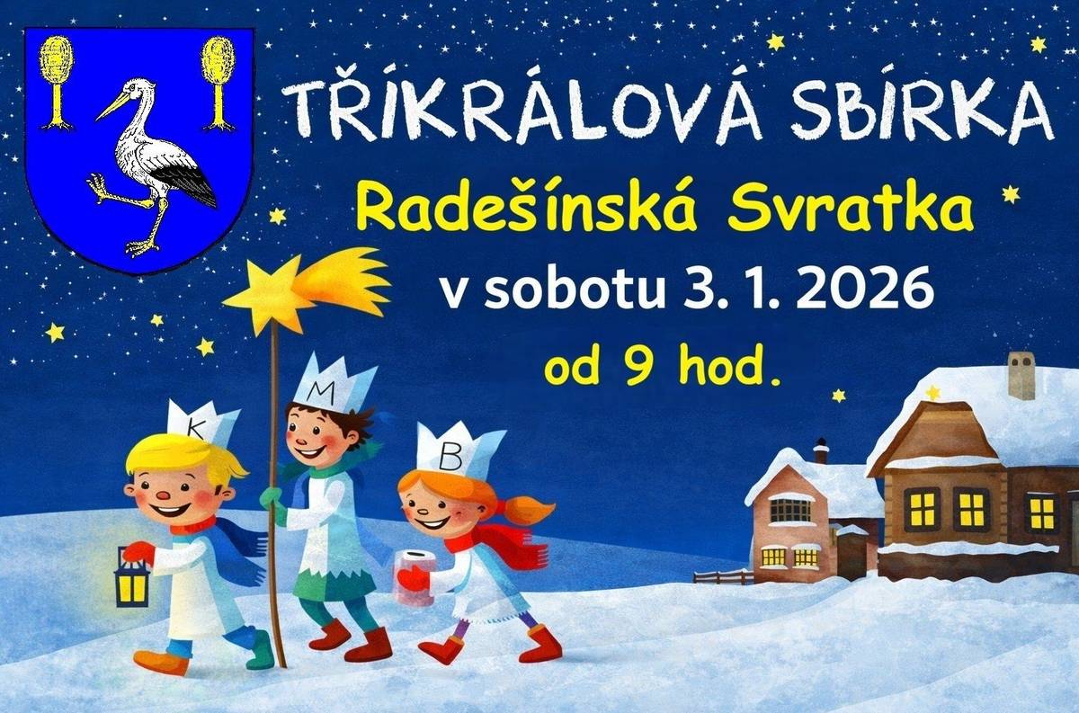 Tříkrálová sbírka se v naší obci uskuteční v sobotu 3.1.2026 od 9:00. Děkujeme za vaše příspěvky.