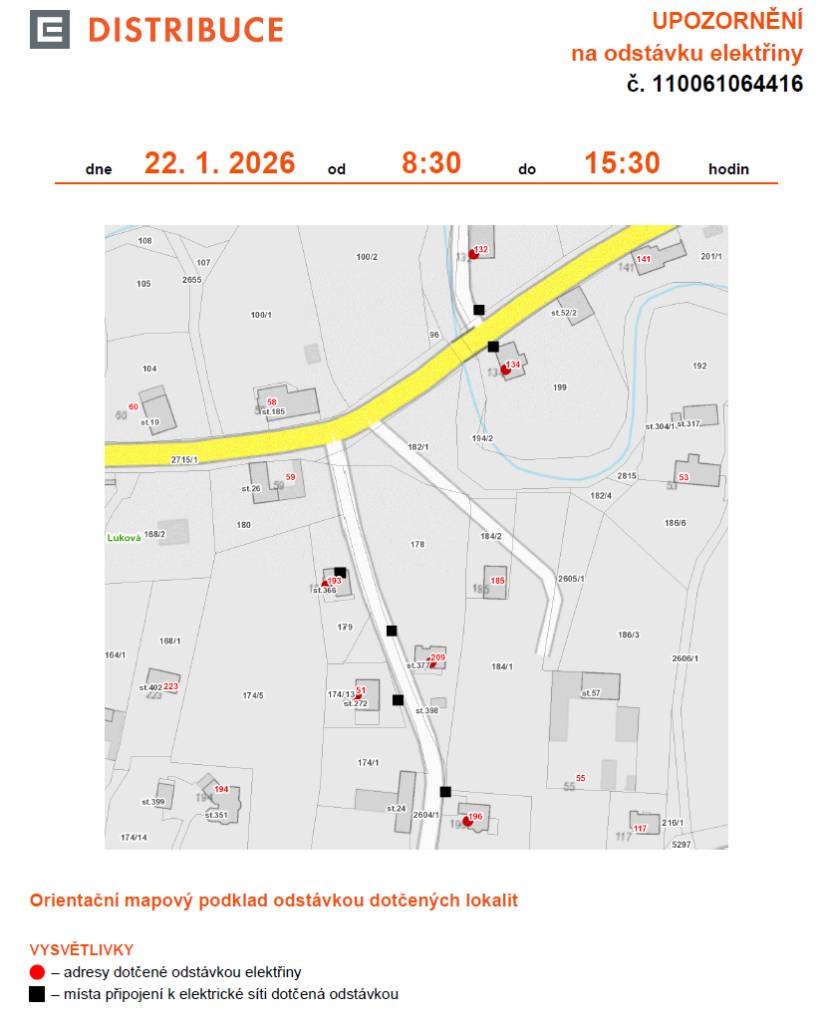 Společnost ČEZ Distribuce, a.s. upozorňuje, že dne 22.01.2026 od 8:30 do 15:30 dojde k plánované odstávce dodávky elektrické energie v části obce Luková.