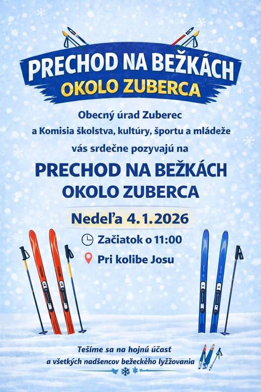 Obecný úrad Zuberec a Komisia školstva, kultúry, športu a mládeže vás srdečne pozývajú v nedeľu  4. januára 2026 na Prechod na bežkách okolo Zuberca. Začiatok o 11,00 pri Kolibe JOSU. Tešíme sa na hojnú účasť a všetkých nadšencov bežeckého lyžovania.