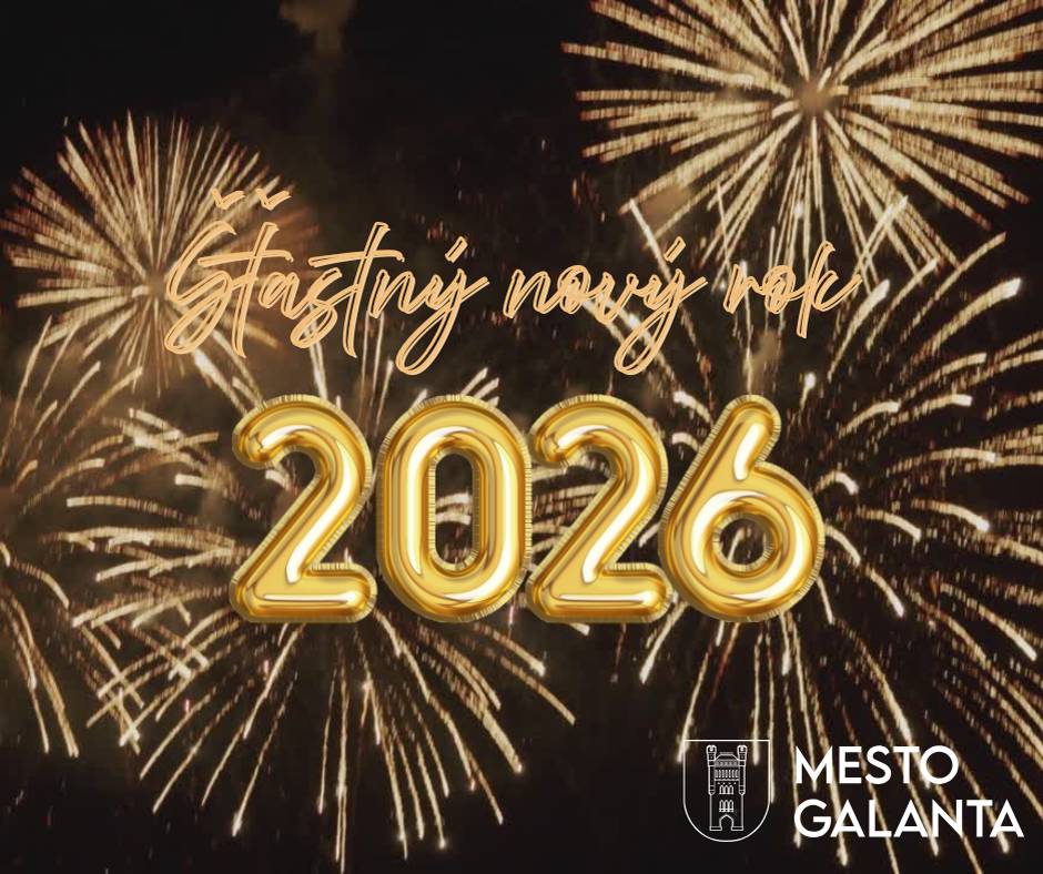 Mesto Galanta praje do nového roka 2026 želá mesto Galanta všetkým svojim obyvateľom pokoj v každodenných chvíľach, zdravie, ktoré umožní napĺňať plány, a dôvody tešiť sa aj z maličkostí.