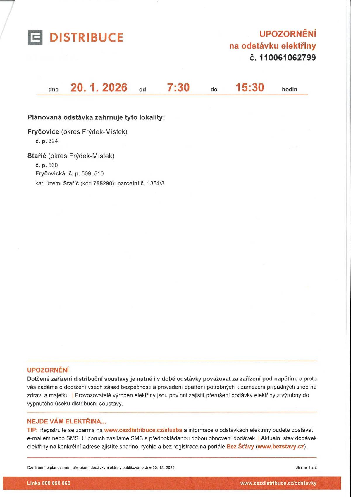 ČEZ informuje o přerušení dodávky elektrické energie 20.01.2026. Týkat se bude jen některých čísel popisných. Více informací na webových stránkách obce v sekci aktuality.