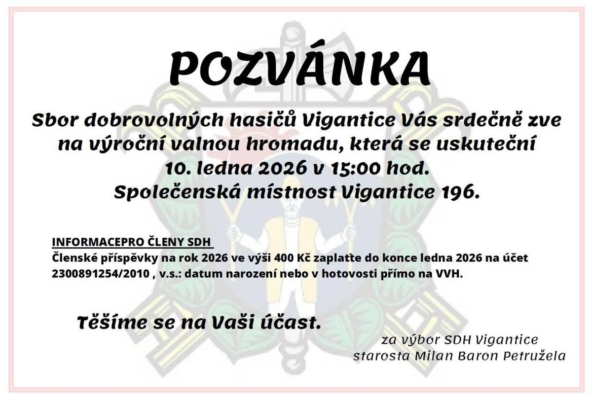 Sbor dobrovolných hasičů Vigantice srdečně zve na výroční valnou hromadu, která se bude konat 10. ledna 2026 ve 15:00 hodin. Místo konání je společenská místnost na adrese Vigantice 196. Těšíme se na vaši účast.