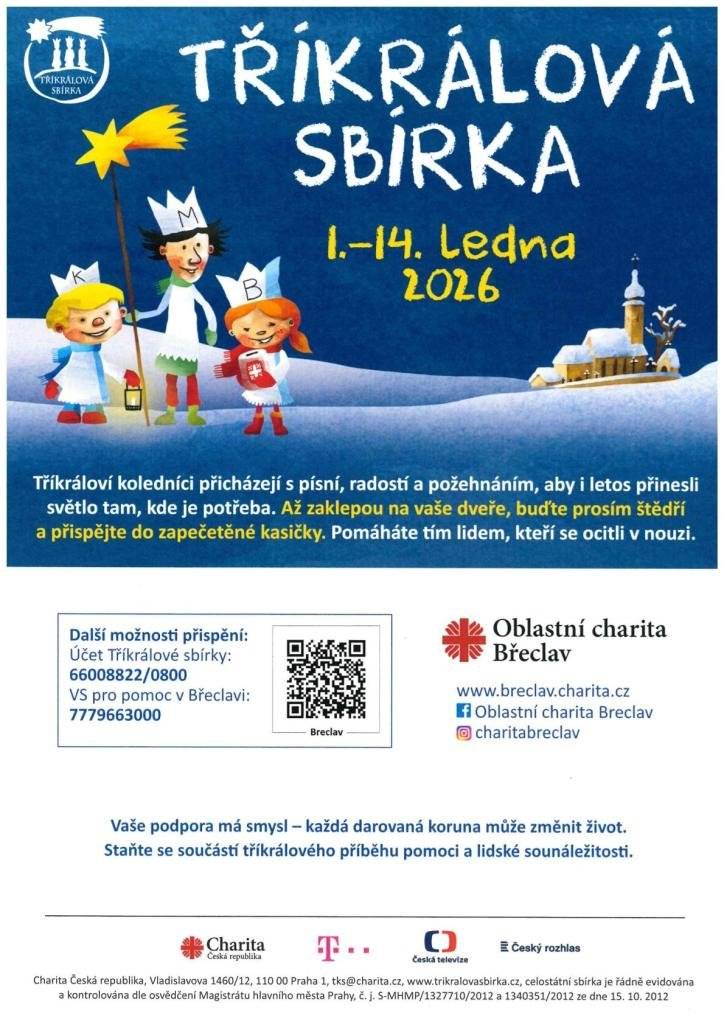 V sobotu 3. ledna 2026 vyrazí tradičně do ulic Valtic Tři králové. Jako každým rokem je cílem Tříkrálové sbírky získat prostředky pro lidi v nouzi. Orientačni rozpis trasy dobrovolníků najdete níže: sobota dopoledne : ulice U vodojemu, Česká, Sadová, Růžová sobota odpoledne: ulice Za tesárnou, Mikulovská, Malá strana, Petra Bezruče, Zahradní, Tří bratří, Růžová Pokud vás koledníci nezastihnou doma, přispět můžete i online pomocí QR kodu. Vice informací naleznete také na www.breclav.charita.cz Děkujeme ze srdce dobrovolníkům a všem, kdo přispějí.