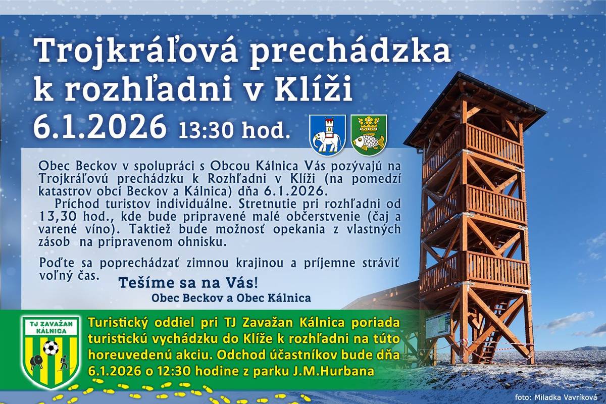 Turistický oddiel pri TJ Zavažan Kálnica poriada turistickú vychádzku do Klíže k rozhľadni na akciu, ktorú poriada obec Beckov a obec Kálnica dňa 6.1.2026. Odchod účastníkov bude o 12:30 hodine z parku J.M. Hurbana v Kálnici