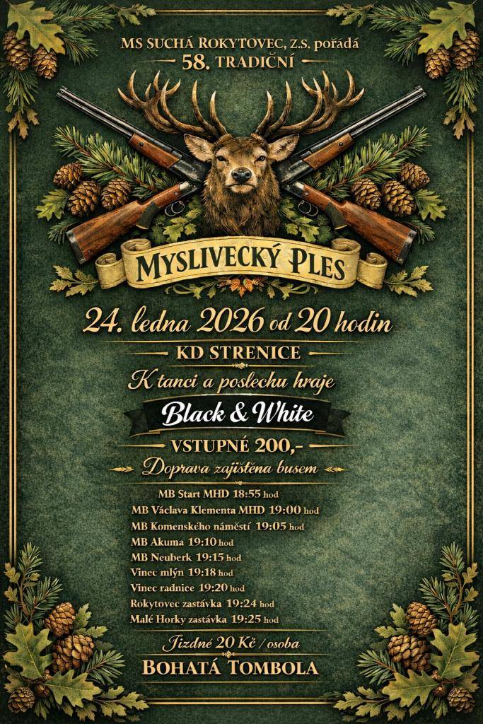 Dovolujeme si Vás tímto jménem mysliveckého spolku pozvat na tradiční ples, který se bude konat v Kulturním domě ve STRENICÍCH 24.1.2026 od 20 hodin.