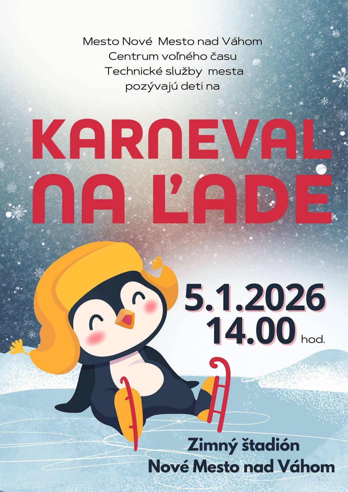 POZÝVAME VÁS NA KARNEVAL NA ĽADE!  Príďte si užiť popoludnie plné farieb, masiek a zábavy! 📅 5. januára 2026 🕑 14:00 – veľká prezentácia karnevalových masiek 🕒 15:00 – slávnostné vyhodnotenie 🎶✨ Po vyhodnotení nás čaká voľné korčuľovanie plné zábavy ❗ Pozor! Počas karnevalu je vstup na ľad povolený len v maskách – fantázii sa medze nekladú! 🎭 Karneval pre vás s radosťou pripravili Centrum voľného času, Mesto Nové Mesto nad Váhom a Technické služby mesta. Tešíme sa na vás – bude to jazda! ⛸️🔥🎉