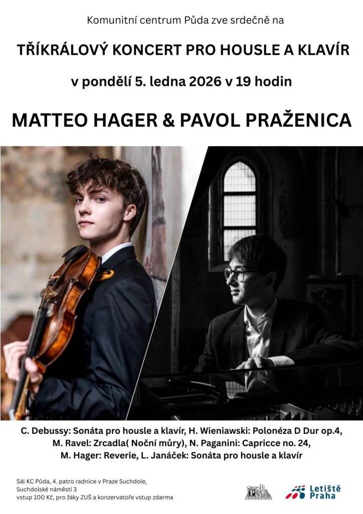 KC Půda srdečně zve na TŘÍKRÁLOVÝ KONCERT PRO HOUSLE A KLAVÍR MATTEO HAGER & PAVOL PRAŽENIC pondělí 5. ledna 2026 v 19 hodin sál KC Půda, 4. podlaží, radnice, Suchdolské nám. 3