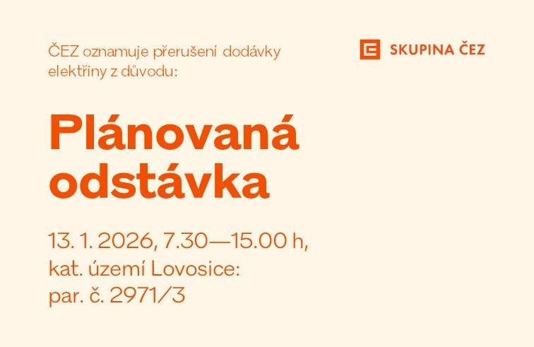 ČEZ Distribuce, a. s. upozorňuje na přerušení dodávky elektrické energie dne 13.1.2025 od 7:30 do 15:30. Plánovaná odstávka zahrnuje tyto lokality: Lovosice (okres Litoměřice) kat. území Lovosice (kód 687707): parcelní č. 2971/3 Přerušení dodávky elektrické energie je nutné z důvodu plánovaných prací na distribuční soustavě, které jsou nezbytné pro zajištění bezpečných a spolehlivých dodávek elektřiny. Zasílání oznámení o plánovaných odstávkách e-mailem nebo SMS si může sjednat každý zákazník ke svému odběrnému místu jednoduše a zdarma na www.cezdistribuce.cz/sluzba, popř. jsou tyto informace k dispozici také na www.cezdistribuce.cz/odstavky, a to vždy nejpozději 15 dnů před konáním odstávky.