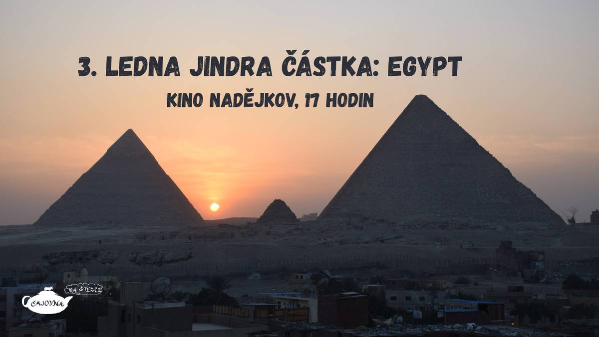 Čajovna Na stezce zve v sobotu 3. ledna 2026 na besedu s Jindrou Částkou, se kterým se tentokrát podíváme do Egypta. Začátek v 17.00 hod. v nadějkovském kině.