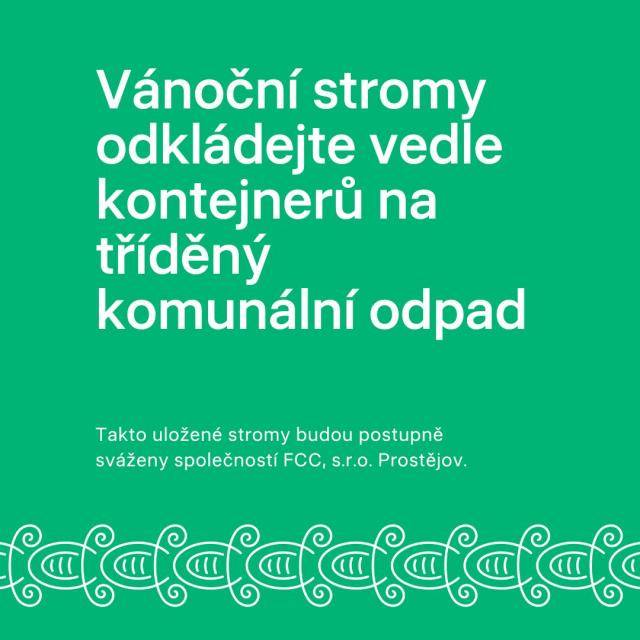 Občané mohou ukládat vánoční stromky vedle kontejnerů (popelnic) na tříděný komunální odpad, které budou postupně společností FCC, s.r.o.  Prostějov sváženy.                               Číst dál...